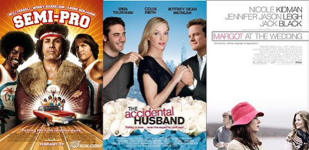 Semi-Pro, The Accidental Husband and Margot and the Wedding